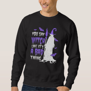 Sudadera Dices bruja como si fuera algo malo wicca