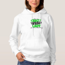 Sudadera Dices que una loca señora de envolvimiento es algo