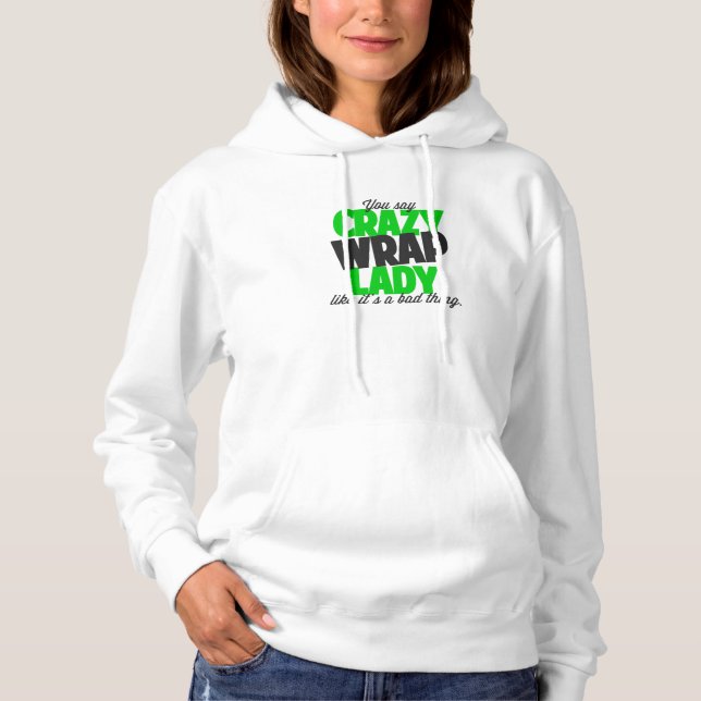 Sudadera Dices que una loca señora de envolvimiento es algo (Anverso)