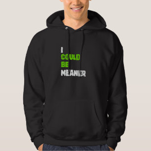 Sudadera Dicho de humor divertido Puedo ser más malo Hombre