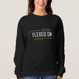 Sudadera Dicho de jerga de meme Flexed On adolescentes jerg