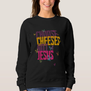 Sudadera Dicho para ateos ELEGIR QUESOS NO JESÚS 59