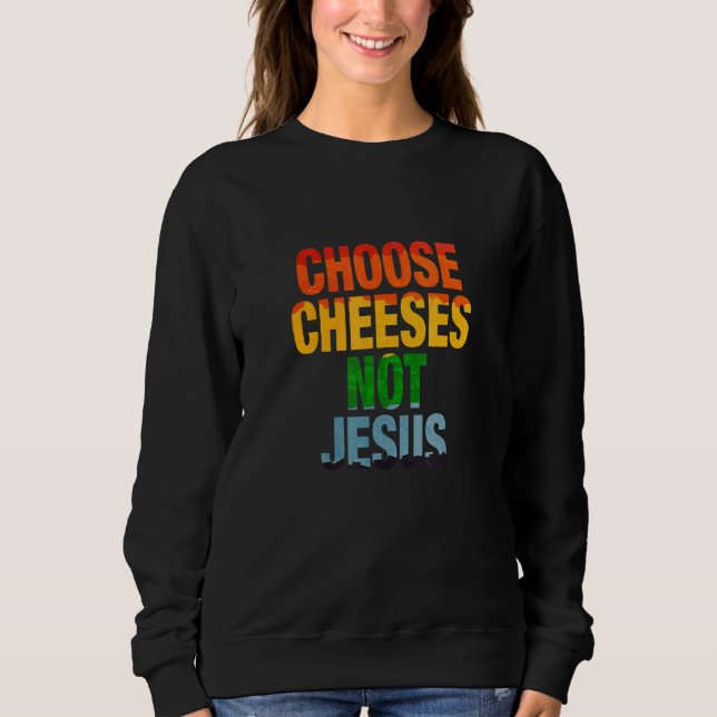 Sudadera Dicho para ateos ELEGIR QUESOS  NO JESÚS  LGB (Anverso)