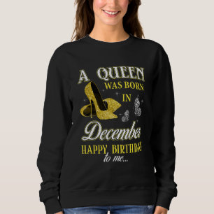 Sudadera Diciembre Reina Fiesta de Cumpleaños Mujeres Chica