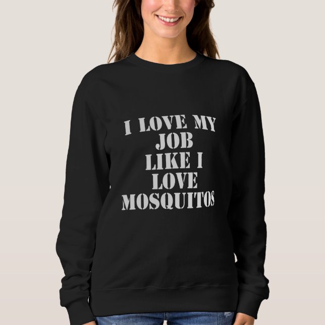 Sudadera Diciendo sobre el trabajo laboral Mosquitos Florid (Anverso)