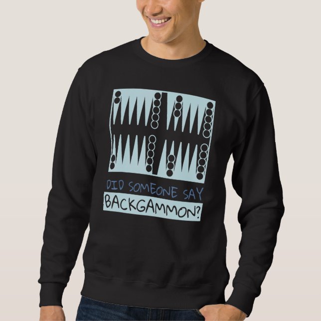 Sudadera Did Someone Say Backgammon  Player (Anverso)