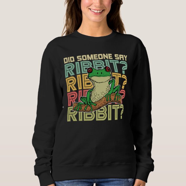 Sudadera Did Someone Say Ribbit Red Eyed Tree Frog  1 (Anverso)