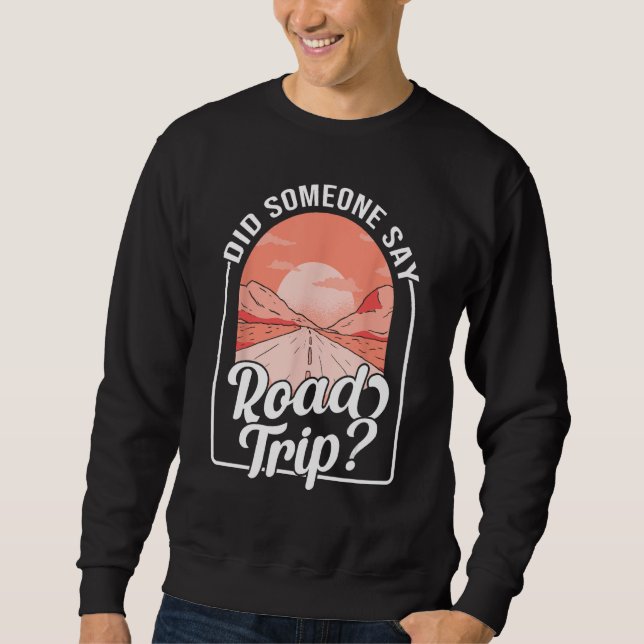 Sudadera Did Someone Say Road Trip (Anverso)