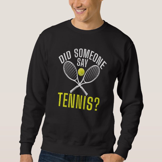 Sudadera Did someone say Tennis (Anverso)