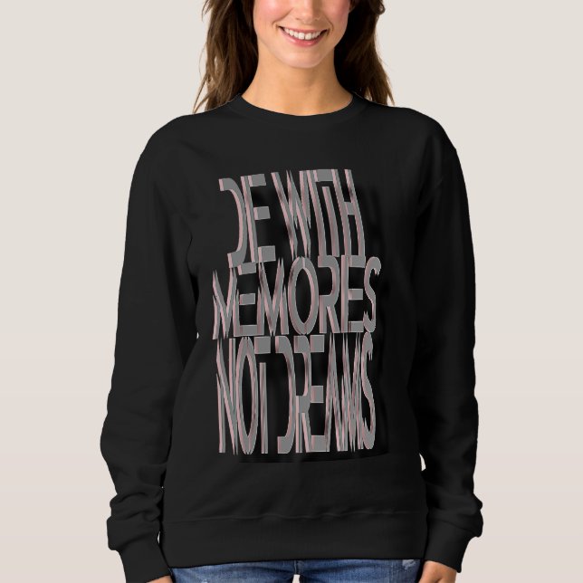 Sudadera Die With Memories Not Dreams (Anverso)