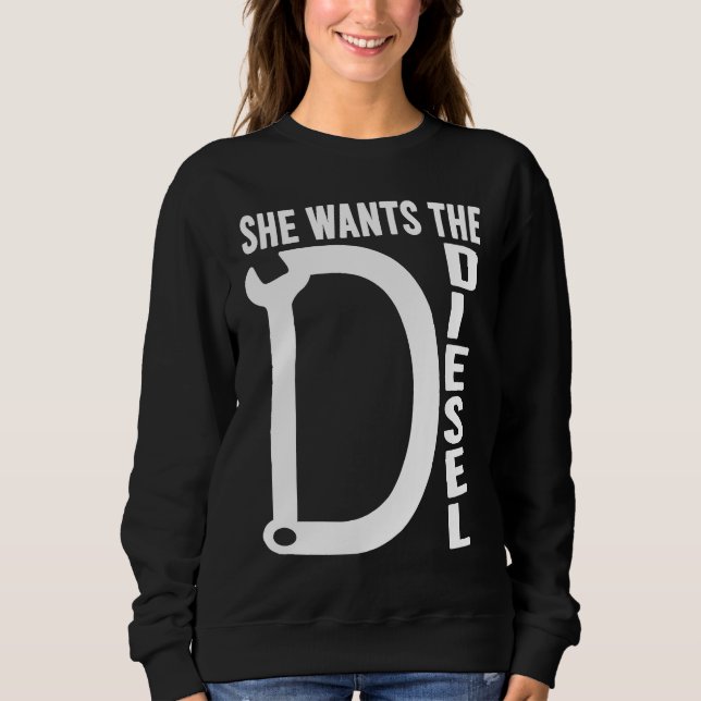 Sudadera Diesel Car Mechanic quote She wants the D Diesel (Anverso)