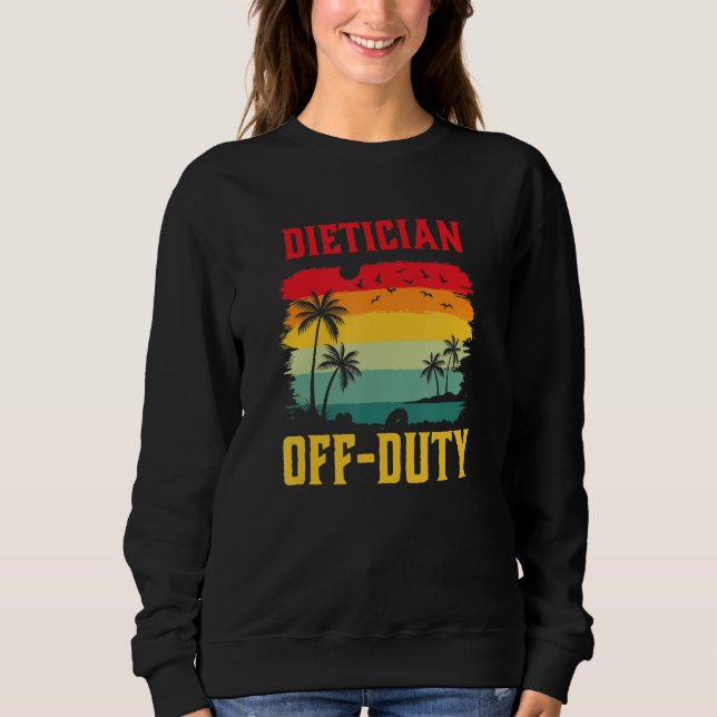 Sudadera Dietician On Holiday Off Duty  Summer Break Outfit (Anverso)