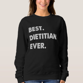 Sudadera Dietitian Profession Best Dietitian Ever