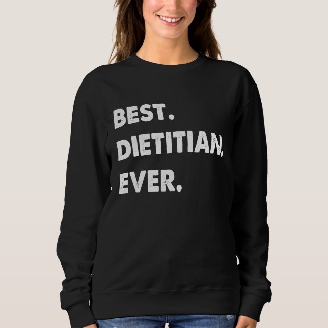 Sudadera Dietitian Profession Best Dietitian Ever (Anverso)