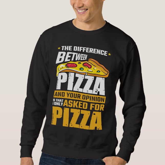 Sudadera Difference Between Pizza And Your Opinion I Asked  (Anverso)