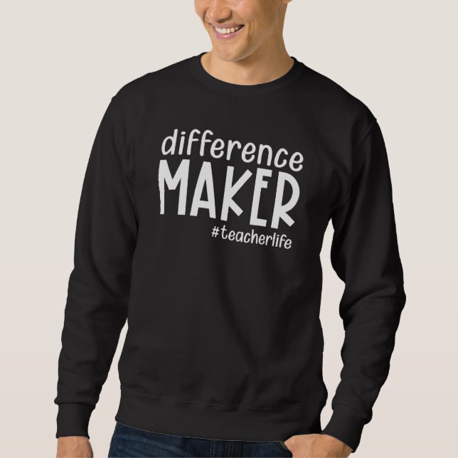 Sudadera Difference Maker Teacher Life Back To School Teach (Anverso)