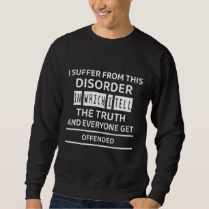 Sudadera Díganle a la verdad y a todo el mundo se ofenda