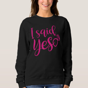 Sudadera Dije Sí Novia Compromiso Para Su Despedida de Solt