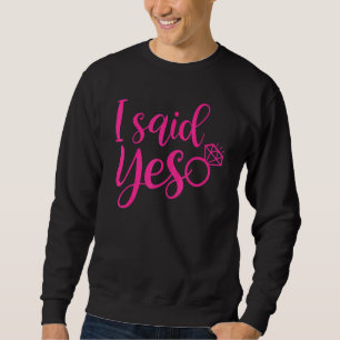 Sudadera Dije Sí Novia Compromiso Para Su Despedida de Solt