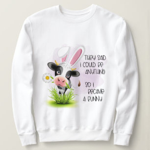 Sudadera Dijeron que podía ser cualquier cosa así que me co