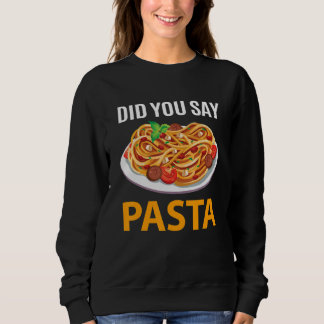 Sudadera ¿Dijiste Pasta?