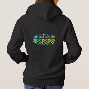 Sudadera "Dile a tu gato que dije PSPSPS" divertido amante 