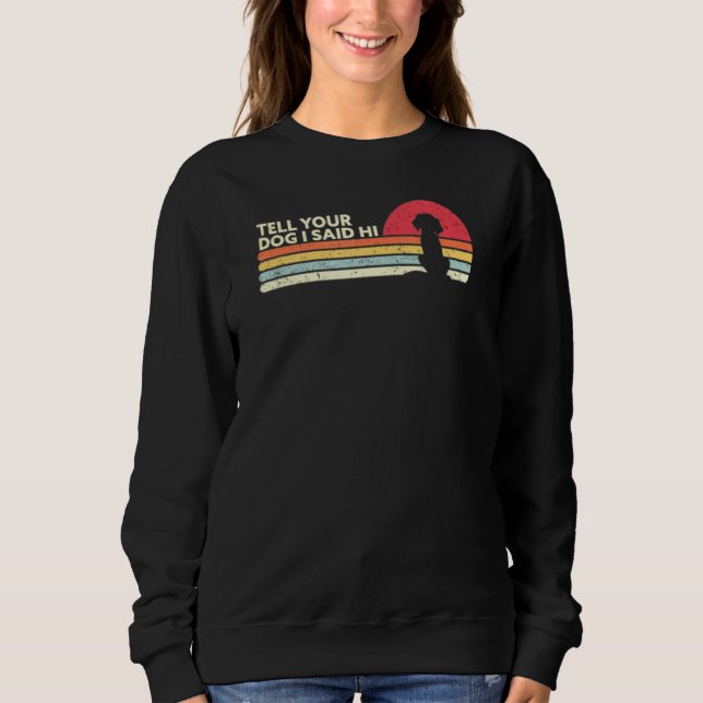 Sudadera Dile A Tu Perro Que Dije Su Retro (Anverso)
