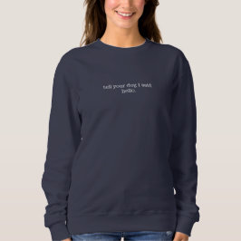 Sudadera 'Dile a tu perro que te dije hola' Amantes de los
