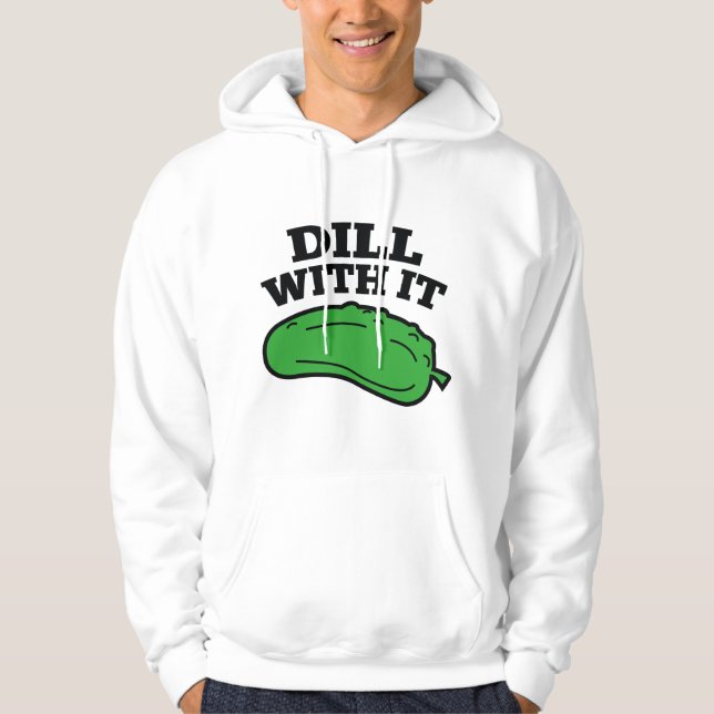 Sudadera Dill With It (Anverso)