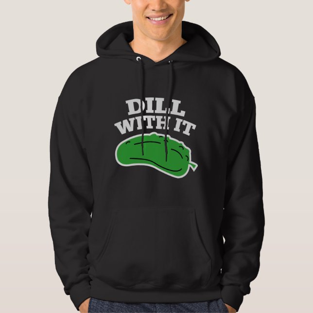 Sudadera Dill With It (Anverso)