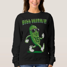 Sudadera Dill With It Pickle Pun