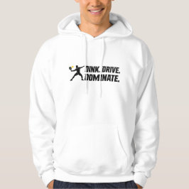 Sudadera Dink Drive Dominate - Graphic Pickleball Statement