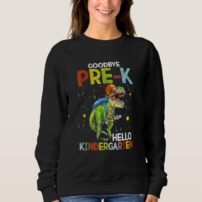 Sudadera Dinosaur Adiós Pre K Hello Kindergarten El Día Pas (Anverso)