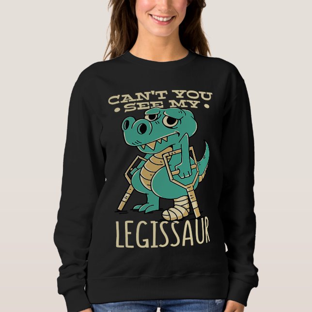 Sudadera Dinosaur Get Well Soon Cant You See My Legissaur B (Anverso)