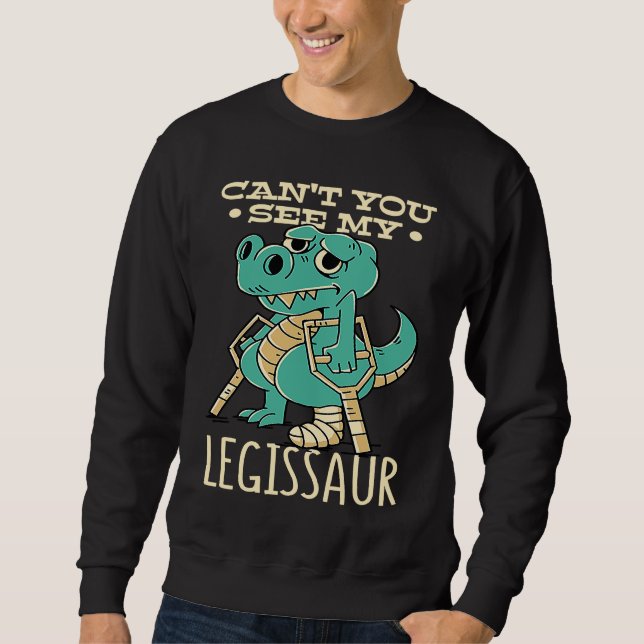 Sudadera Dinosaur Get Well Soon Cant You See My Legissaur B (Anverso)