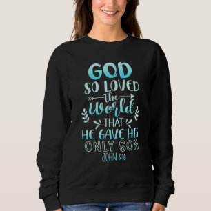 Sudadera Dios Amó Tanto El Mundo Que Dio A Su Único Hijo