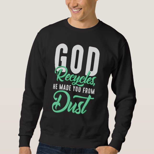 Sudadera Dios cristiano recicla Te hizo de polvo (Anverso)