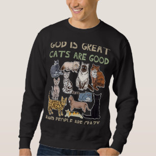 Sudadera Dios Es Grande Los Gatos Son Buenos Y La Gente Est