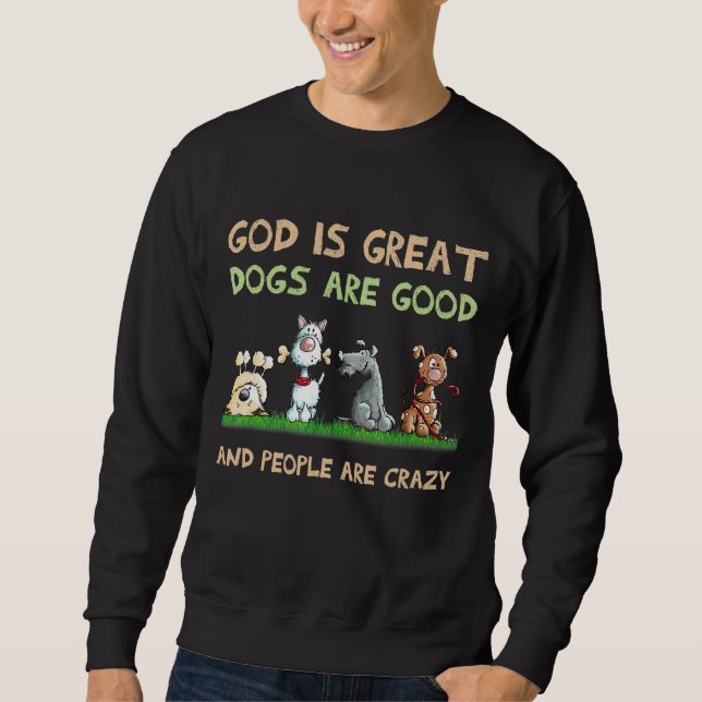 Sudadera Dios Es Grande Los Perros Son Buenos Y La Gente Es (Anverso)