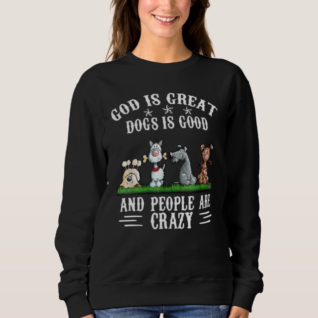 Sudadera Dios Es Grandioso Los Perros Son Buenos Y La Gente (Anverso)
