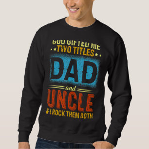 Sudadera Dios me dio dos títulos a papá y al tío feliz padr