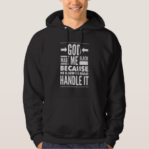 Sudadera Dios Me Hizo Negro Porque Sabía Que Podía Manejarm