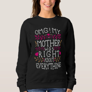 Sudadera Dios mío, mi madre tenía razón acerca de todo lo g