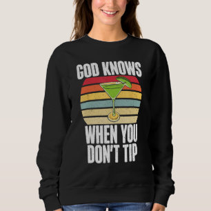 Sudadera Dios sabe cuando no estás en el Bartender de punta