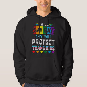 Sudadera Diré Gay Y Protegeré A Los Niños Trans Lgbtq