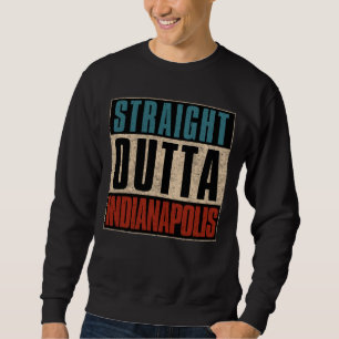 Sudadera Directamente fuera de Indianápolis Indiana en Esta