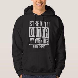 Sudadera Directamente fuera de mis veinte años Día Natal 30