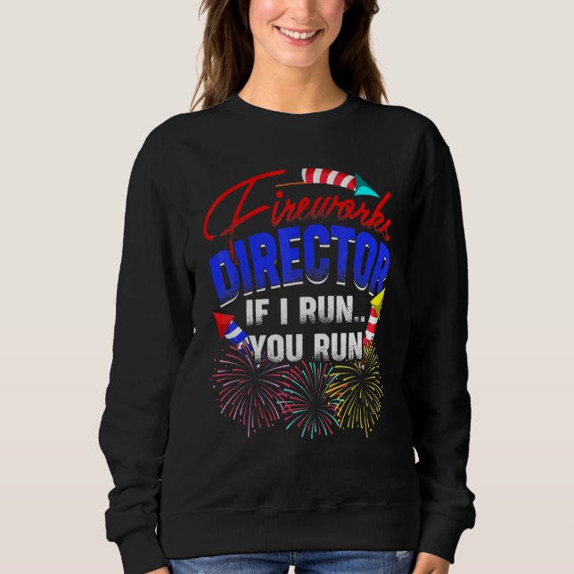 Sudadera Director de Fireworks I Run You Run Pyrotechnics P (Anverso)
