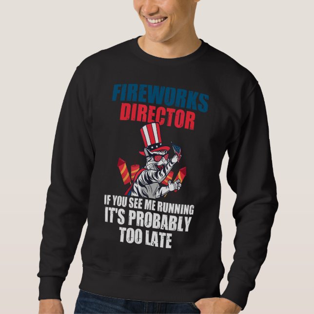 Sudadera Director de Fireworks Si Me Ves Ejecutando Firewor (Anverso)