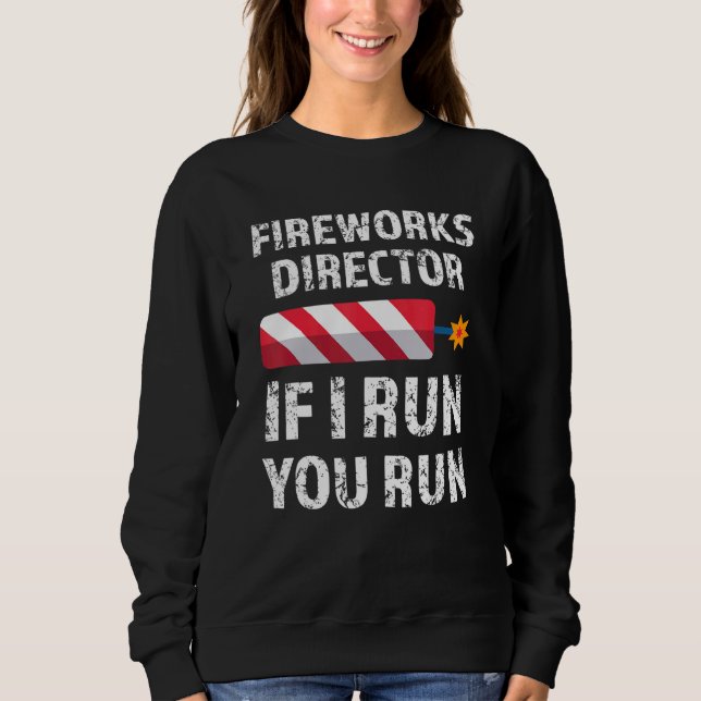 Sudadera Director De Fireworks Si Te Ejecuto El 4 De Julio (Anverso)